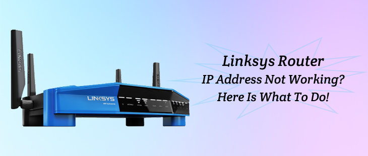 linksys router ip address not working