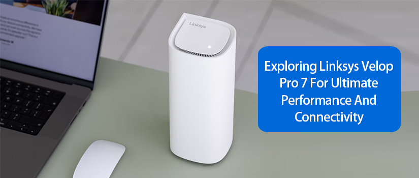 Linksys Velop Pro 7 Setup