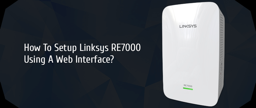 Linksys RE7000 Setup