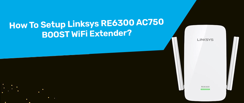 Linksys RE6300 Setup