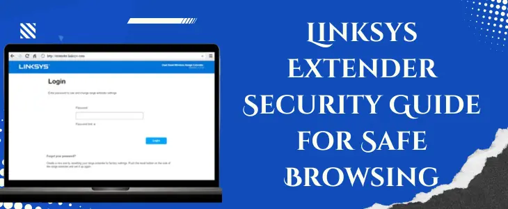 Linksys Extender Security Guide for Safe Browsing
