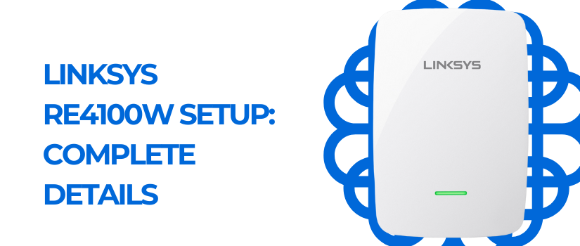 Linksys RE4100W Setup | Easy Dual-Band Extender Installation Guide