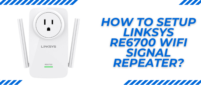 Linksys RE6700 Setup Guide | WPS & Browser Installation Steps
